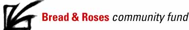 Bread & Roses Community Fund